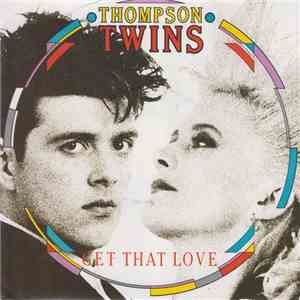 Thompson Twins - Get That Love download flac