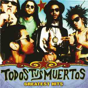 Todos Tus Muertos - Greatest Hits download flac