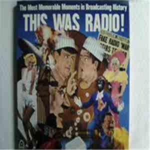 Various - The Most Memorable Moments In Broadcasting History - This Was Radio! download flac