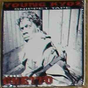 Young Kyoz - The Ghetto Made Me Crazy: Snippet Tape download flac