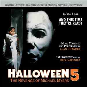 Alan Howarth - Halloween 5 - The Revenge Of Michael Myers (Expanded Original Motion Picture Soundtrack) download flac