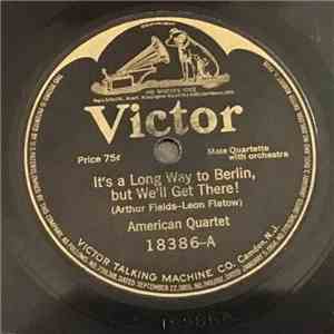 American Quartet, Billy Murray - It's A Long Way To Berlin, But We'll Get There! / I'd Feel At Home If They'd Let Me Join The Army download flac