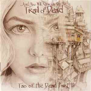 ...And You Will Know Us By The Trail Of Dead - Tao Of The Dead Part III download flac
