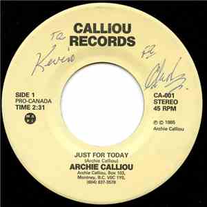 Archie Calliou - Just For Today / One Day At A Time download flac