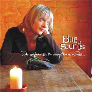 Blue Sounds - Tak Naprawdę To Wszystko Z Miłości... download flac