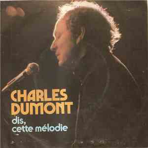Charles Dumont - Dis, Cette Mélodie download flac