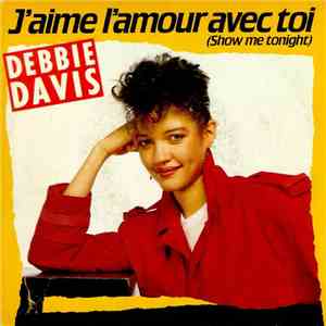 Debbie Davis - J'aime L'amour Avec Toi (Show Me Tonight) download flac