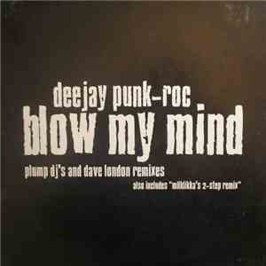 Deejay Punk-Roc - Blow My Mind FLAC album