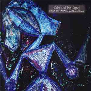 Edward Ka-Spel - High On Station Yellow Moon download flac
