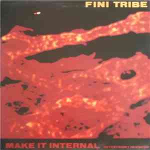 Fini Tribe - Make It Internal (Detestimony Revisited) download flac