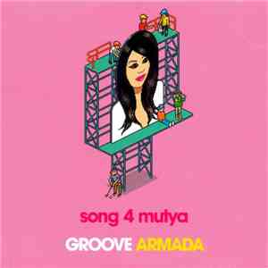 Groove Armada - Song 4 Mutya download flac