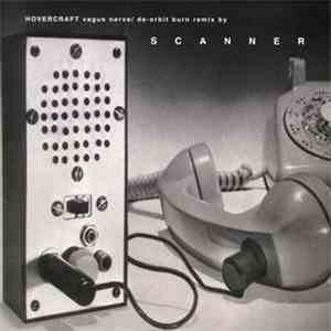Hovercraft Remix By Scanner - Vagus Nerve / De-Orbit Burn download flac