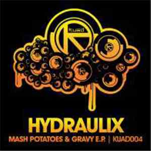 Hydraulix - Mash Potatoes & Gravy EP download flac