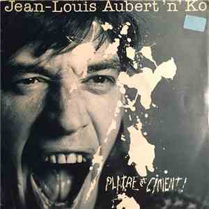 Jean-Louis Aubert And Ko. - Plâtre Et Ciment ! download flac