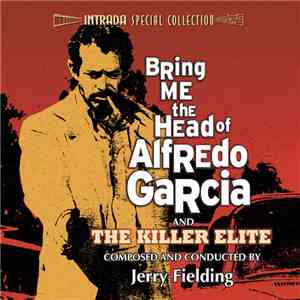 Jerry Fielding - Bring Me The Head Of Alfredo Garcia / The Killer Elite FLAC album