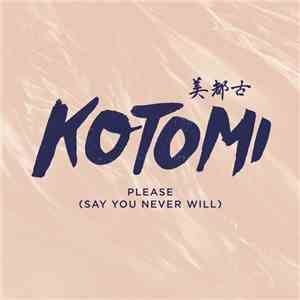 Kotomi - Please (Say You Never Will) download flac