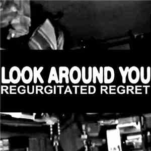 Look Around You - Regurgitated Regret download flac
