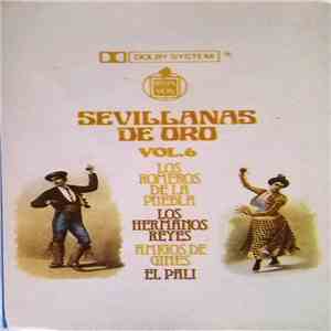 Los Romeros De La Puebla, Los Hermanos Reyes, Amigos De Gines, El Pali - Sevillanas De Oro Vol. 6 download flac
