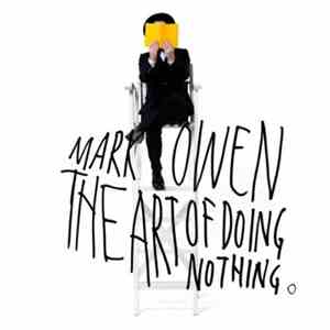 Mark Owen - The Art Of Doing Nothing download flac