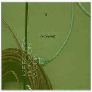 Michael North - Improvisations On Work download flac