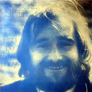 Mike Silver  - Come And Be My Lady download flac
