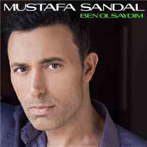 Mustafa Sandal - Ben Olsaydım download flac