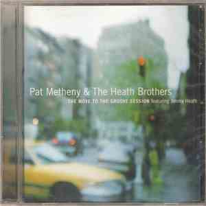 Pat Metheny & The Heath Brothers - The Move To The Groove Session FLAC album