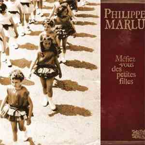 Philippe Marlu - Méfiez-Vous Des Petites Filles download flac