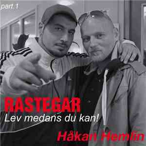 Rastegar & Håkan Hemlin - Lev Medans Du Kan! Part. 1 download flac