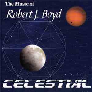 Robert J. Boyd - Celestial download flac