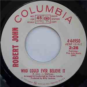 Robert John - Who Could Ever Believe It / Children In The Making download flac