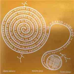 Roberto Andreucci - Lo Spazio Rotondo download flac