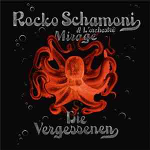 Rocko Schamoni & L'Orchestre Mirage  - Die Vergessenen download flac