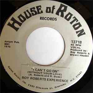Roy Roberts Experience - I Can't Go On (Without Your Love) download flac