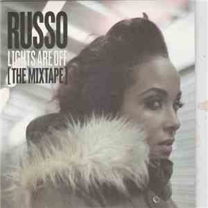 Russo  - Lights Are Off [The Mixtape] download flac