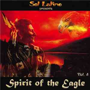 Sol Latino  - Spirit Of The Eagle – Vol. 4 download flac