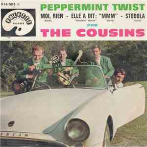 The Cousins - Peppermint Twist / Moi,rien / Elle A Dit:"mmm" / Stodola download flac