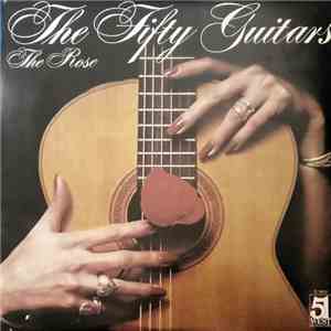 The Fifty Guitars - The Rose FLAC album