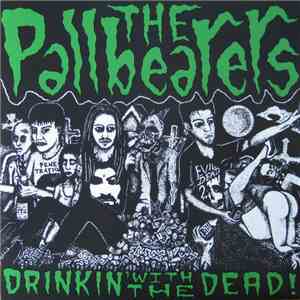The Pallbearers  - Drinkin' With The Dead! download flac