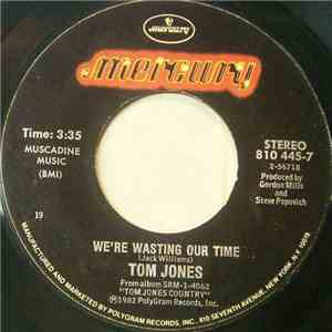 Tom Jones - We're Wasting Our Time / Touch Me (I'll Be Your Fool Once More) download flac