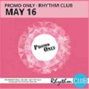 Various - Promo Only Rhythm Club: May 16 download flac