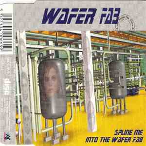 Wafer Fab - Spline Me Into The Wafer Fab download flac