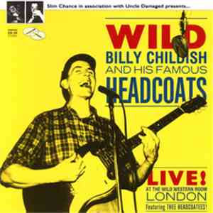 Wild Billy Childish And His Famous Headcoats Featuring Thee Headcoatees! - Live! At The Wild Western Room London download flac