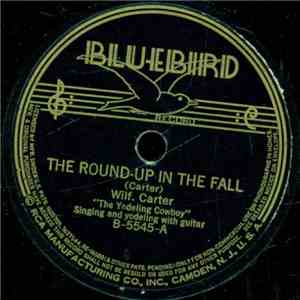 Wilf. Carter - The Round-Up In The Fall / Take Me Back To Old Montana download flac