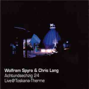 Wolfram Spyra & Chris Lang  - Achtundsechzig 24 (Live@Toskana-Therme) download flac