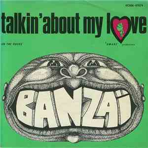 Banzai  - Talking About My Love download flac