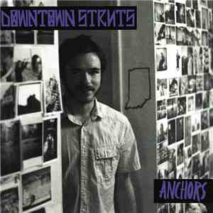 Downtown Struts - Anchors download flac