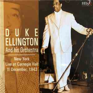 Duke Ellington And His Orchestra - Carnegie Hall 1943 download flac