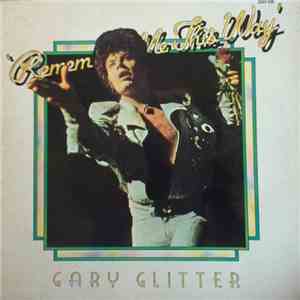 Gary Glitter - Remember Me This Way download flac