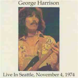 George Harrison - Live In Seattle 1974 download flac